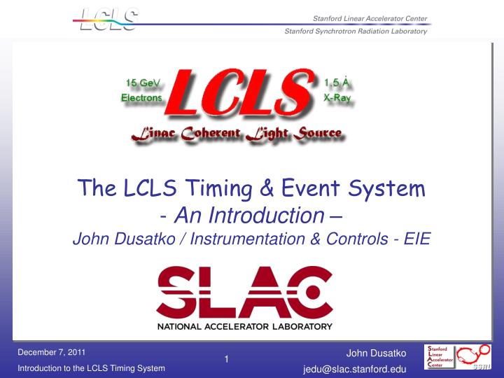 the lcls timing event system an introduction john dusatko instrumentation controls eie