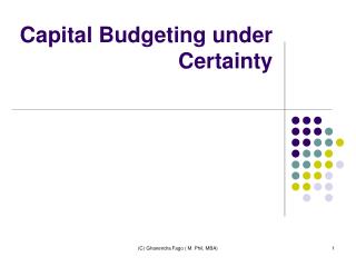Capital Budgeting under Certainty