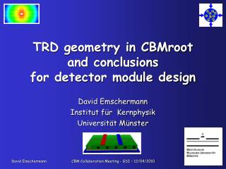 TRD geometry in CBMroot and conclusions for detector module design