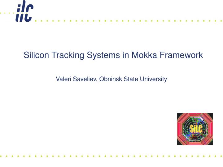 silicon tracking systems in mokka framework
