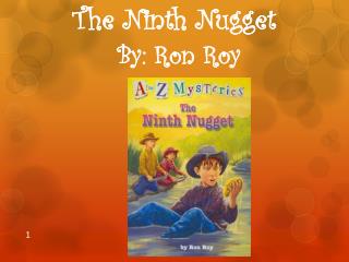 The Ninth Nugget By: Ron Roy