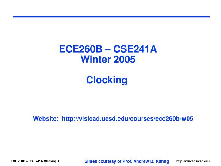 ece260b cse241a winter 2005 clocking
