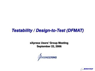 Testability / Design-to-Test (DFMAT)