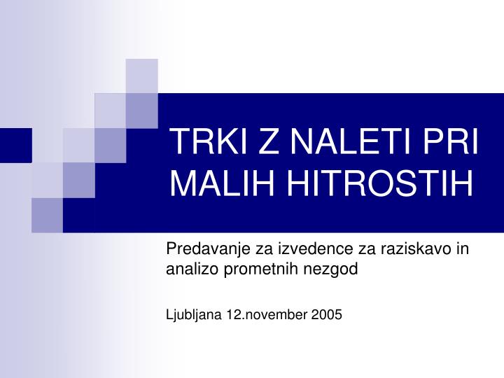 trki z naleti pri malih hitrostih