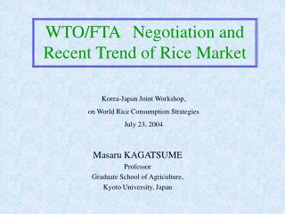 WTO/FTA Negotiation and Recent Trend of Rice Market