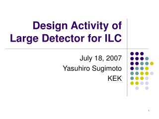 Design Activity of Large Detector for ILC