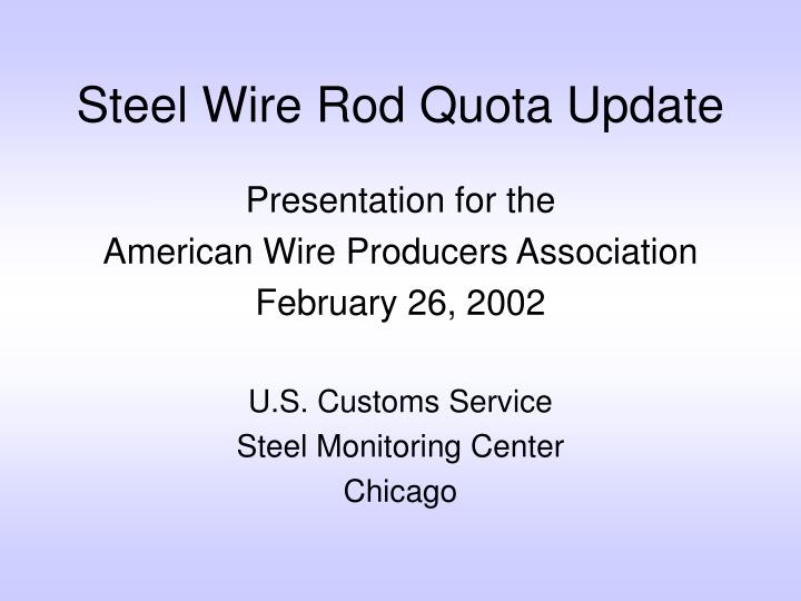 steel wire rod quota update