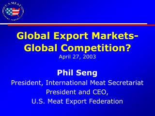 Global Export Markets- Global Competition? April 27, 2003