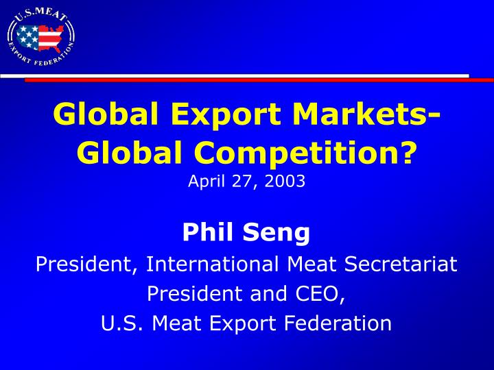 global export markets global competition april 27 2003