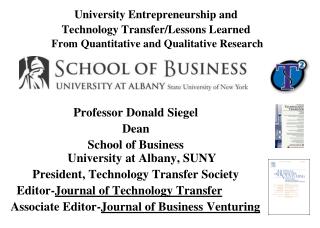 Professor Donald Siegel Dean School of Business University at Albany, SUNY