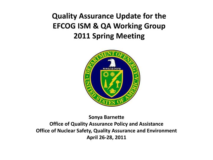 quality assurance update for the efcog ism qa working group 2011 spring meeting