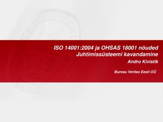 ISO 14001:2004 ja OHSAS 18001 nõuded Juhtimissüsteemi kavandamine