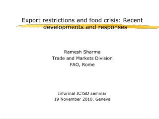 Export restrictions and food crisis: Recent developments and responses Ramesh Sharma