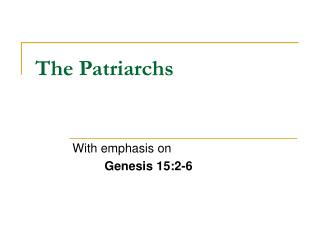 The Patriarchs