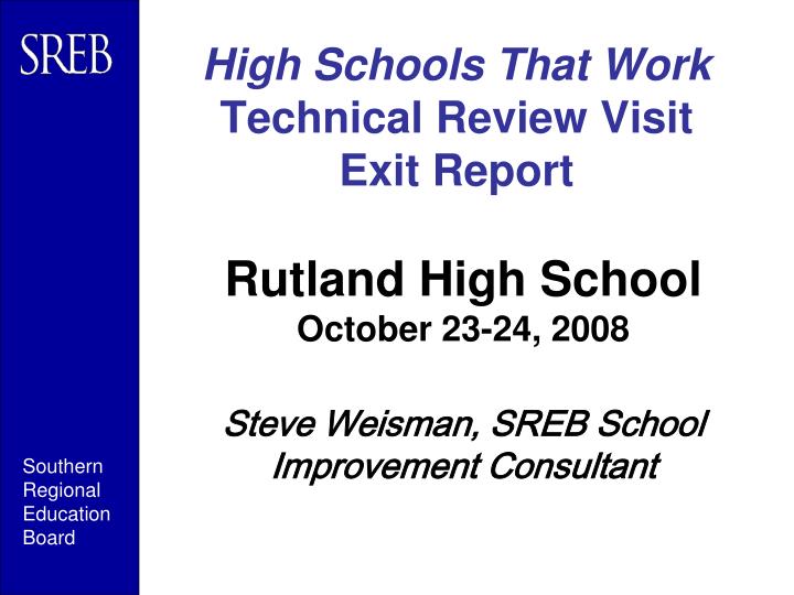high schools that work technical review visit exit report