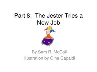 Part 8: The Jester Tries a New Job