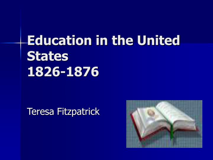 education in the united states 1826 1876