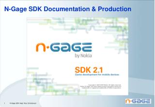 N-Gage SDK Documentation &amp; Production
