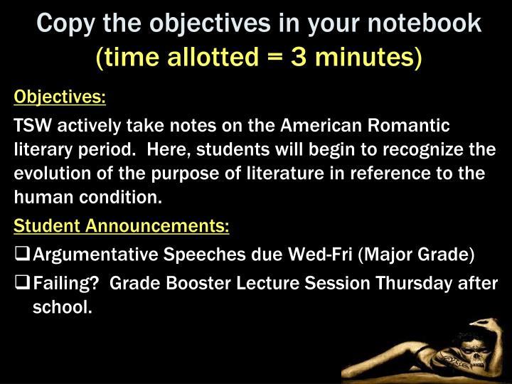 copy the objectives in your notebook time allotted 3 minutes