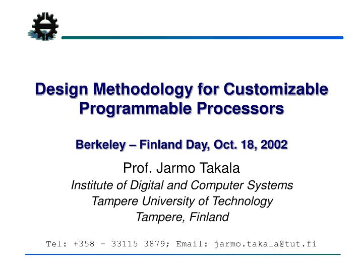 design methodology for customizable programmable processors berkeley finland day oct 18 2002