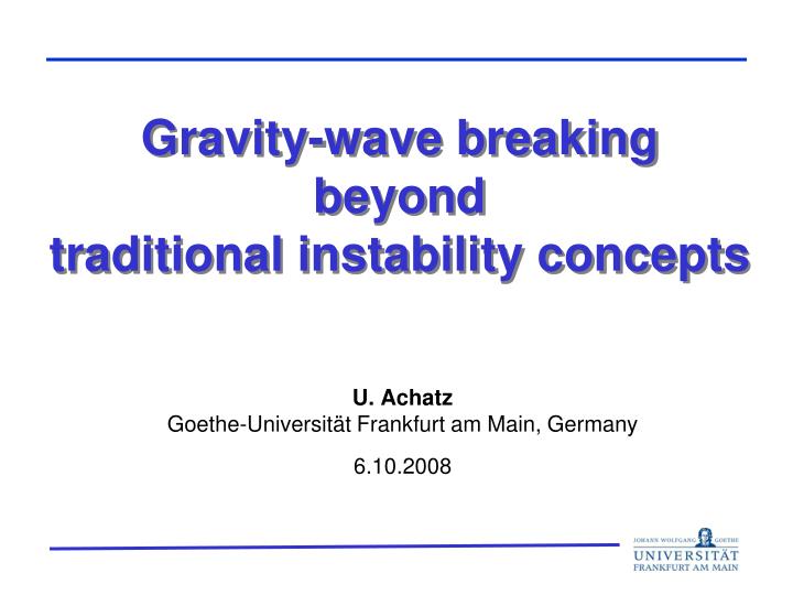 gravity wave breaking beyond traditional instability concepts