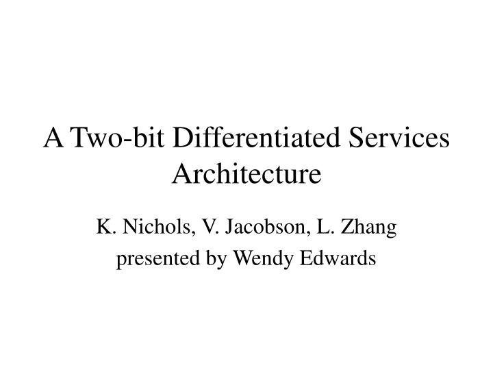 a two bit differentiated services architecture