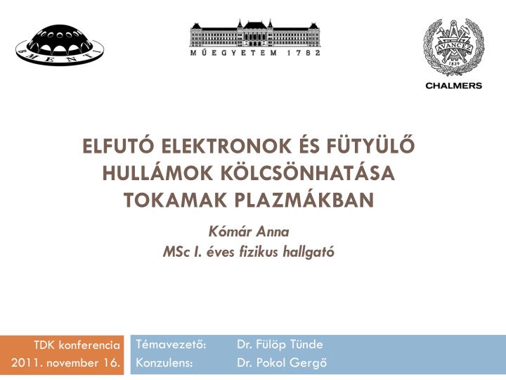 elfut elektronok s f ty l hull mok k lcs nhat sa tokamak plazm kban