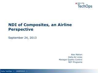 NDI of Composites, an Airline Perspective September 24, 2013