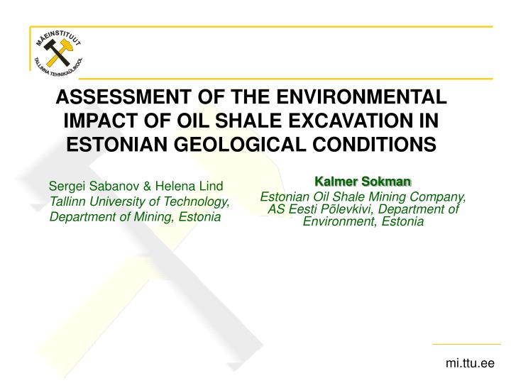 assessment of the environmental impact of oil shale excavation in estonian geological conditions