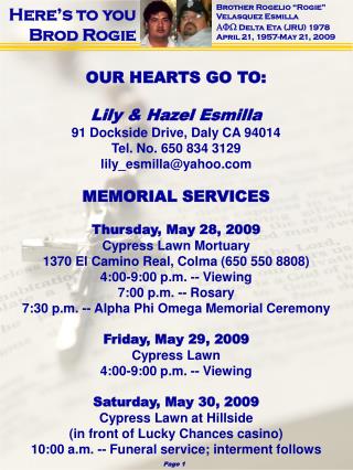 OUR HEARTS GO TO: Lily &amp; Hazel Esmilla 91 Dockside Drive, Daly CA 94014 Tel. No. 650 834 3129