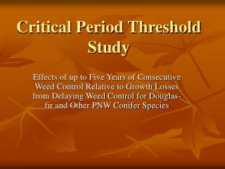 Critical Period Threshold Study