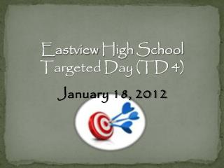 Eastview High School Targeted Day (TD 4)