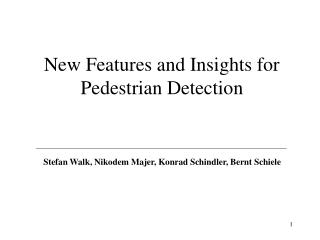 New Features and Insights for Pedestrian Detection