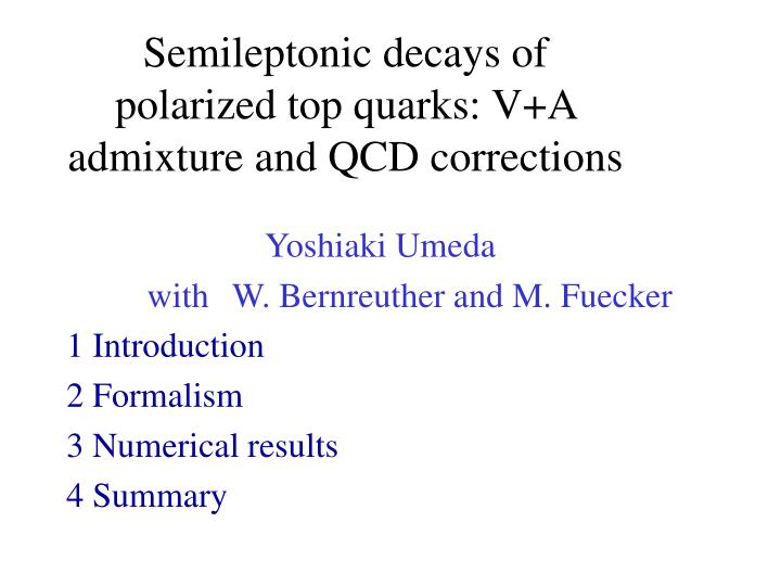 semileptonic decays of polarized top quarks v a admixture and qcd corrections