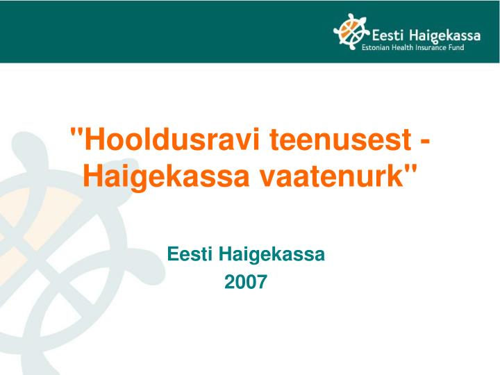 hooldusravi teenusest h aigekassa vaatenurk