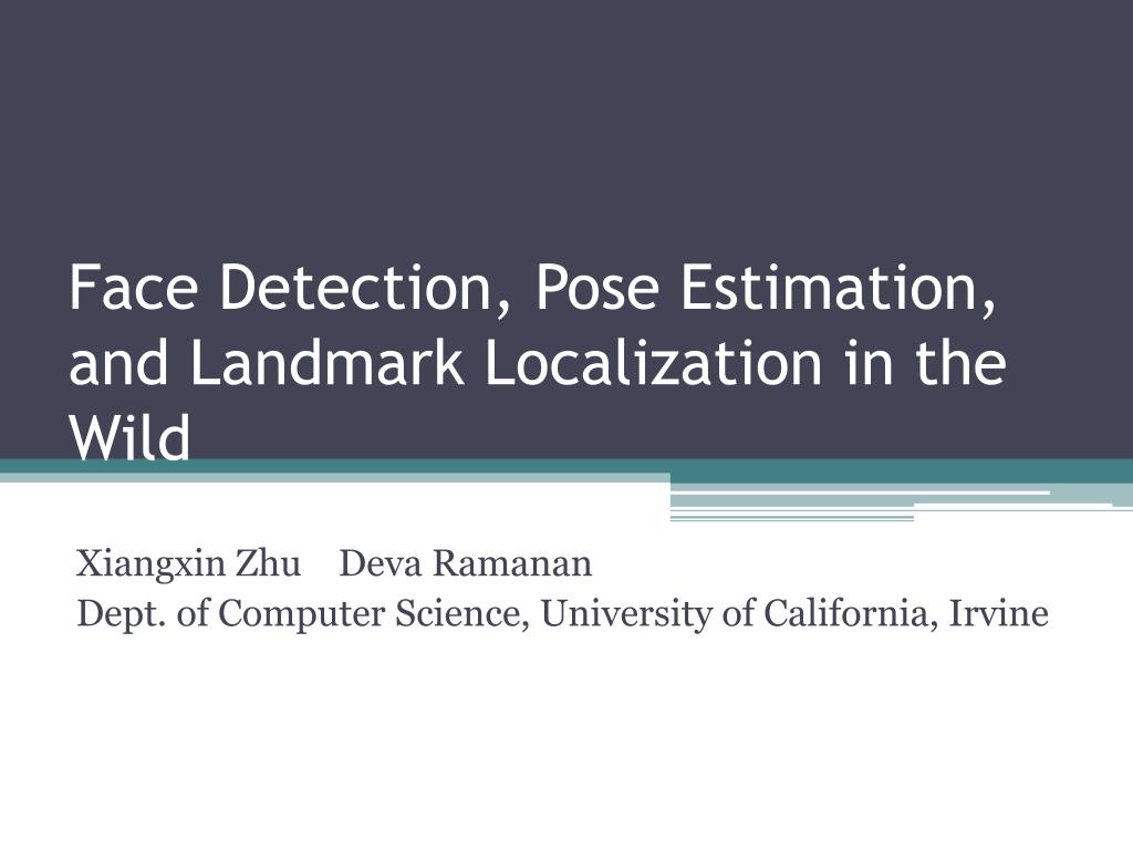 PPT - Face Detection, Pose Estimation, and Landmark Localization in the ...