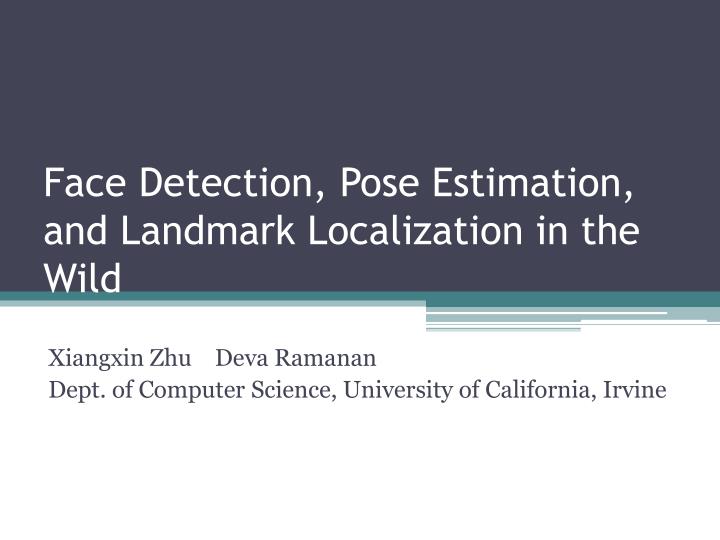 face detection pose estimation and landmark localization in the wild