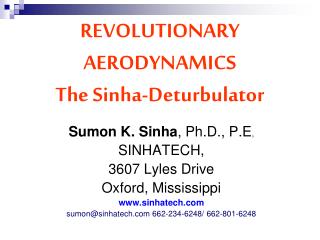 REVOLUTIONARY AERODYNAMICS The Sinha-Deturbulator