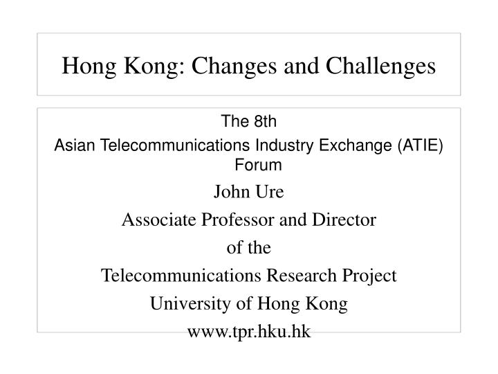 hong kong changes and challenges