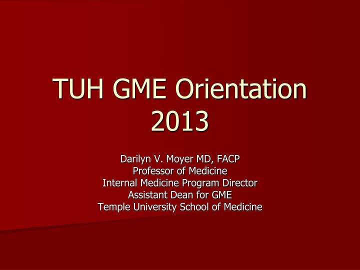 tuh gme orientation 2013