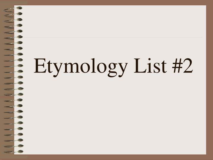 etymology list 2
