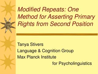 Modified Repeats: One Method for Asserting Primary Rights from Second Position