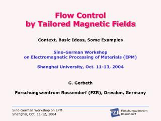 Flow Control by Tailored Magnetic Fields