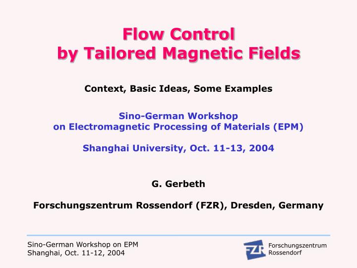 flow control by tailored magnetic fields