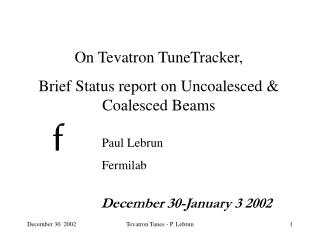 On Tevatron TuneTracker, Brief Status report on Uncoalesced &amp; Coalesced Beams