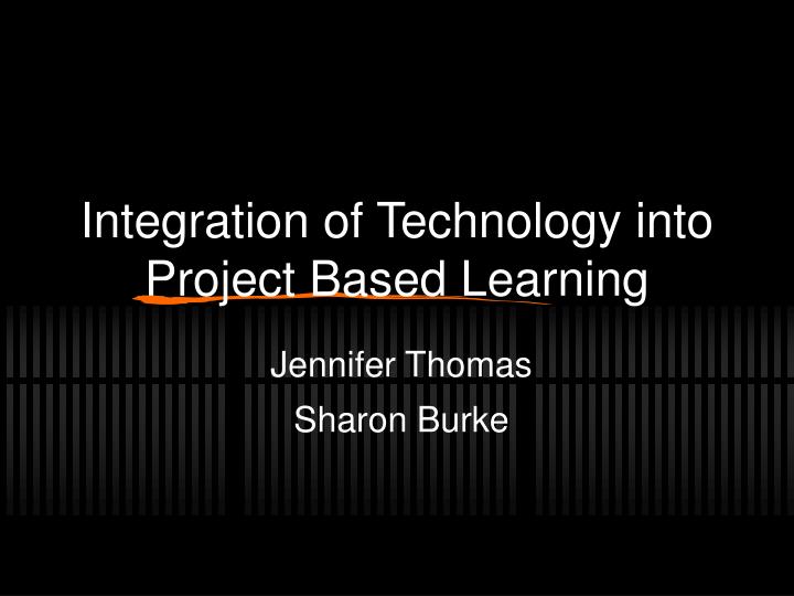 integration of technology into project based learning