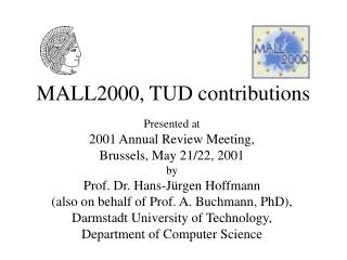 MALL2000, TUD contributions