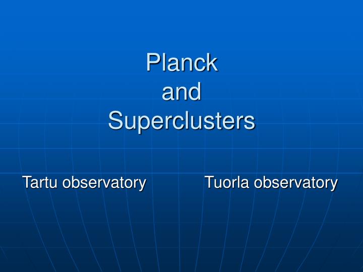 planck and superclusters