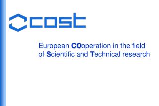 European CO operation in the field 			of S cientific and T echnical research