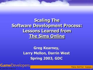 Scaling The Software Development Process: Lessons Learned from The Sims Online